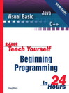 Sams Teach Yourself Beginning Programming in 24 Hours, Second Edition